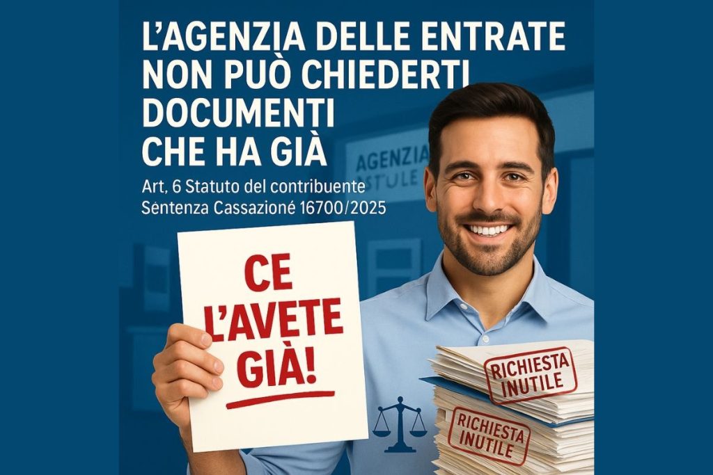 L’Agenzia delle Entrate non può chiederti documenti che ha già: cosa dice l’art. 6 dello Statuto del contribuente