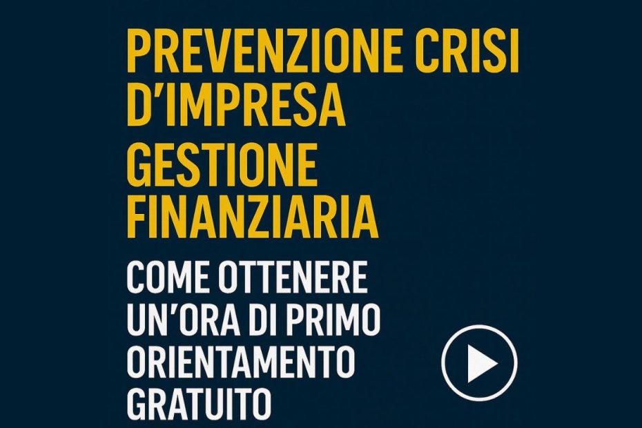 Finanza agevolata, Crisi di Impresa: primo orientamento gratuito della Camera di Commercio Milano Monza e Lodi