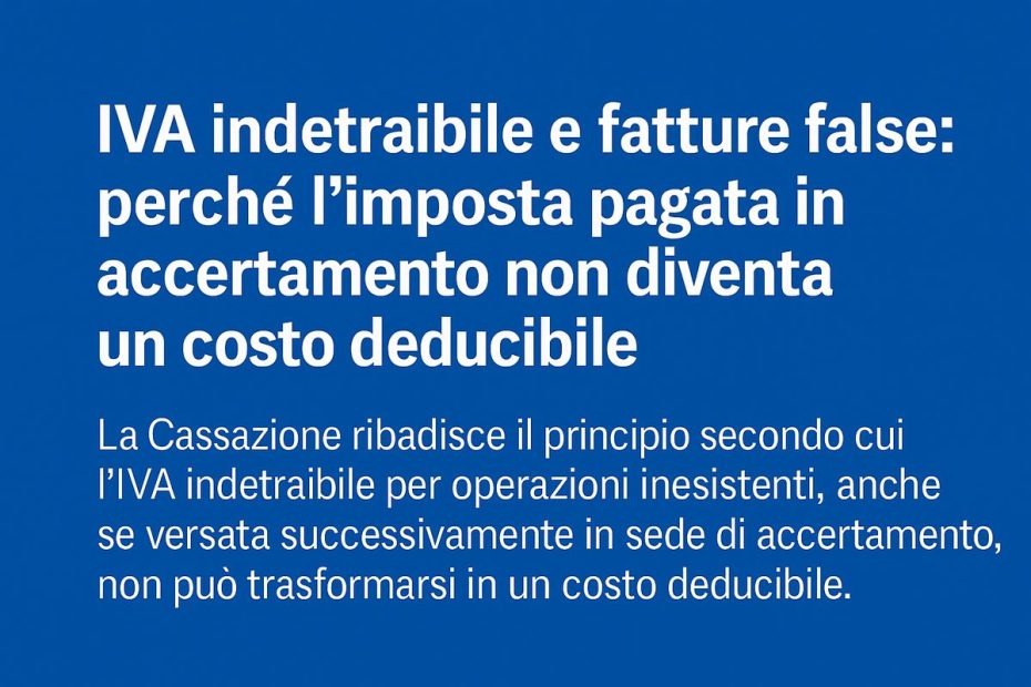 IVA indetraibile e fatture false