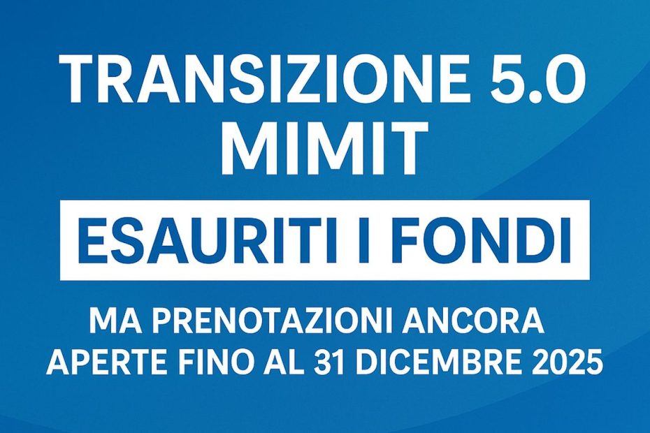 Transizione 5.0: esauriti i fondi MIMIT, ma le imprese possono ancora presentare domanda fino al 31 dicembre 2025